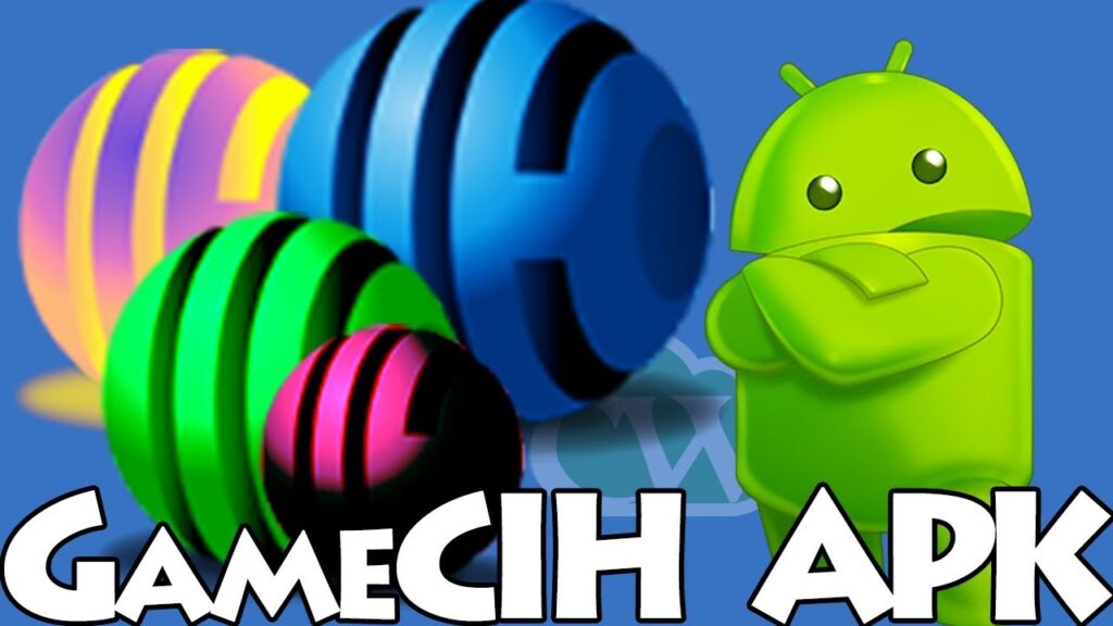 GameCIH APK Download 2025